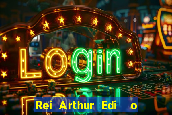 Rei Arthur Edi  o Ouro rei arthur (2004 onde assistir) rei arthur